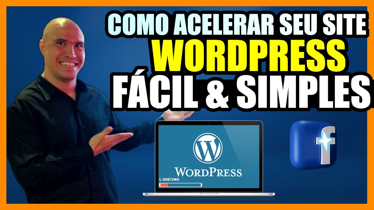 Como Acelerar o Site Wordpress e Aumentar as Vendas no Facebook ou no ...
