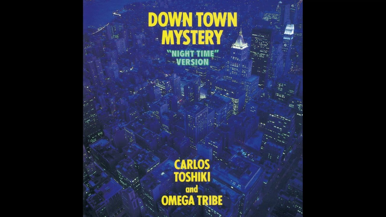 Carlos Toshiki And Omega Tribe - Down Town Mystery (Night Time