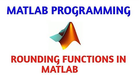 MATLAB Programming||Rounding Functions in MATLAB