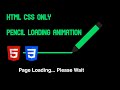 Pencil Loading Animation - HTML CSS - No JavaScript