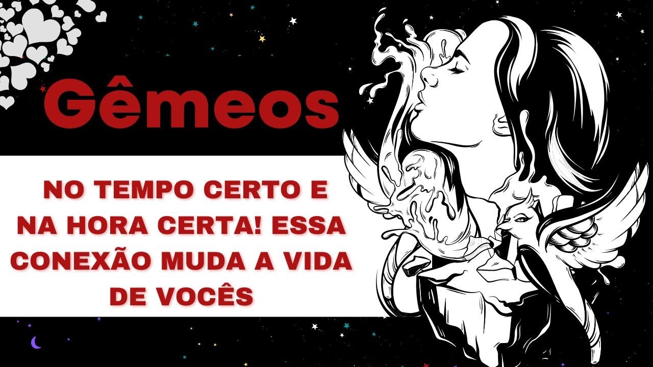 ️GÊMEOS NO TEMPO CERTO E NA HORA CERTA🔥ESSA CONEXÃO MUDA A VIDA DE ...