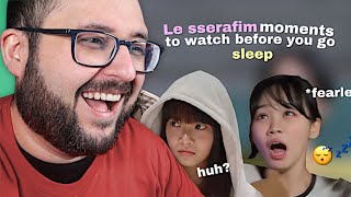 Le sserafim Moments to Watch Before you go Sleep part. 2 REACTION