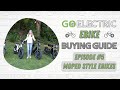 Moped Style eBikes : Buying Guide Ep#5