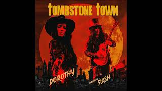 Dorothy feat Slash - Tombstone Town