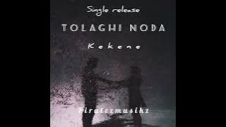 KEKENE_TOLAGHI NODA( Piratezmusikz l scattered Entertainment)