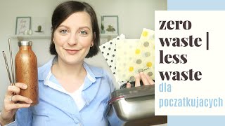 #lesswaste #zerowaste dla poczatkujacych | Jak zaczac byc eko, oszczedzac i miec wiecej czasu