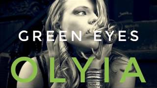 OLYIA - Green Eyes