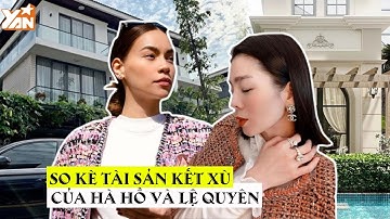 So kè tài sản khổng lồ của Hà Hồ và Lệ Quyên: Xét về DINH THỰ đã 1 chín 1 mười