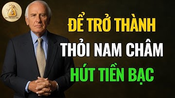 7 Nguyên Tắc Giúp Bạn Thay Đổi Tư Duy Khiến Tiền Về Cực Mạnh | Động Lực Từ Jim Rohn