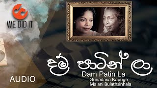 Dam Patin La ( දම් පාටින් ලා ) | Gunadasa Kapuge and Malani Bulathsinhala | Sinhala Songs