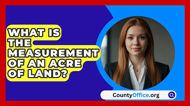 What Is The Measurement Of An Acre Of Land? - CountyOffice.org