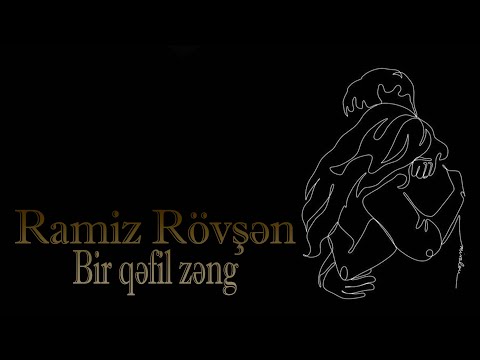 Ramiz Rövşən - Bir qəfil zəng - Kamran M. YuniS