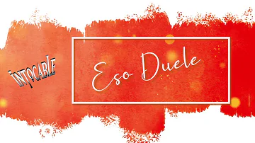 Intocable - Eso Duele (Lyric Video)