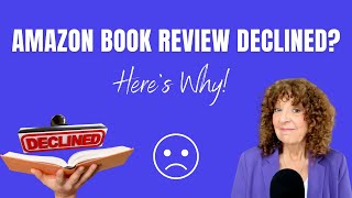 Why Amazon Declined Your Book Review (And How To Fix It)