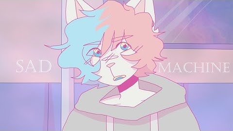 sad machine | 10