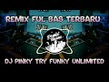 Dj pinky try funky unlimted 2021  remix terbaru