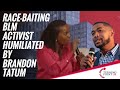 Race-Baiting BLM Activist Humiliated By Brandon Tatum