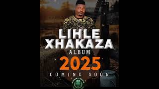 lihle Xhakaza  2025 Album Coming Soon 