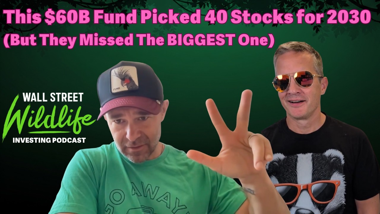 E93: This $60B Fund Picked 40 Stocks for 2030 (But They Missed The BIGGEST One)