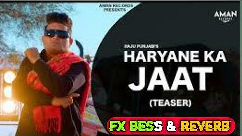 Haryane Ka Jaat bess & reverb | Raju Punjabi | Parmeet Singh | New Haryanvi Songs Haryanavi 2024 |