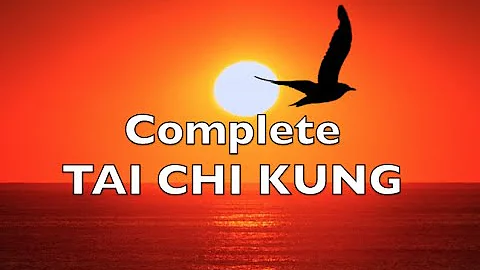 Complete TAI CHI KUNG - 20 minutes