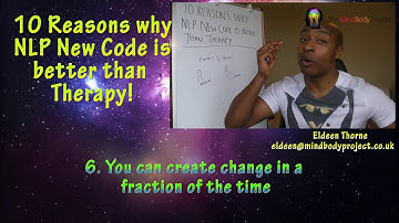 10 Reasons why NLP New Code is better than Therapy - 6/10 - Create change in a fraction of the time