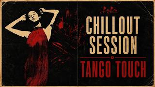 CHILLOUT SESSION | TANGO TOUCH