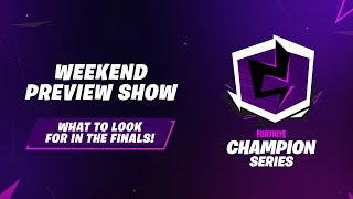 Fortnite Champion Series: Finals Preview Show