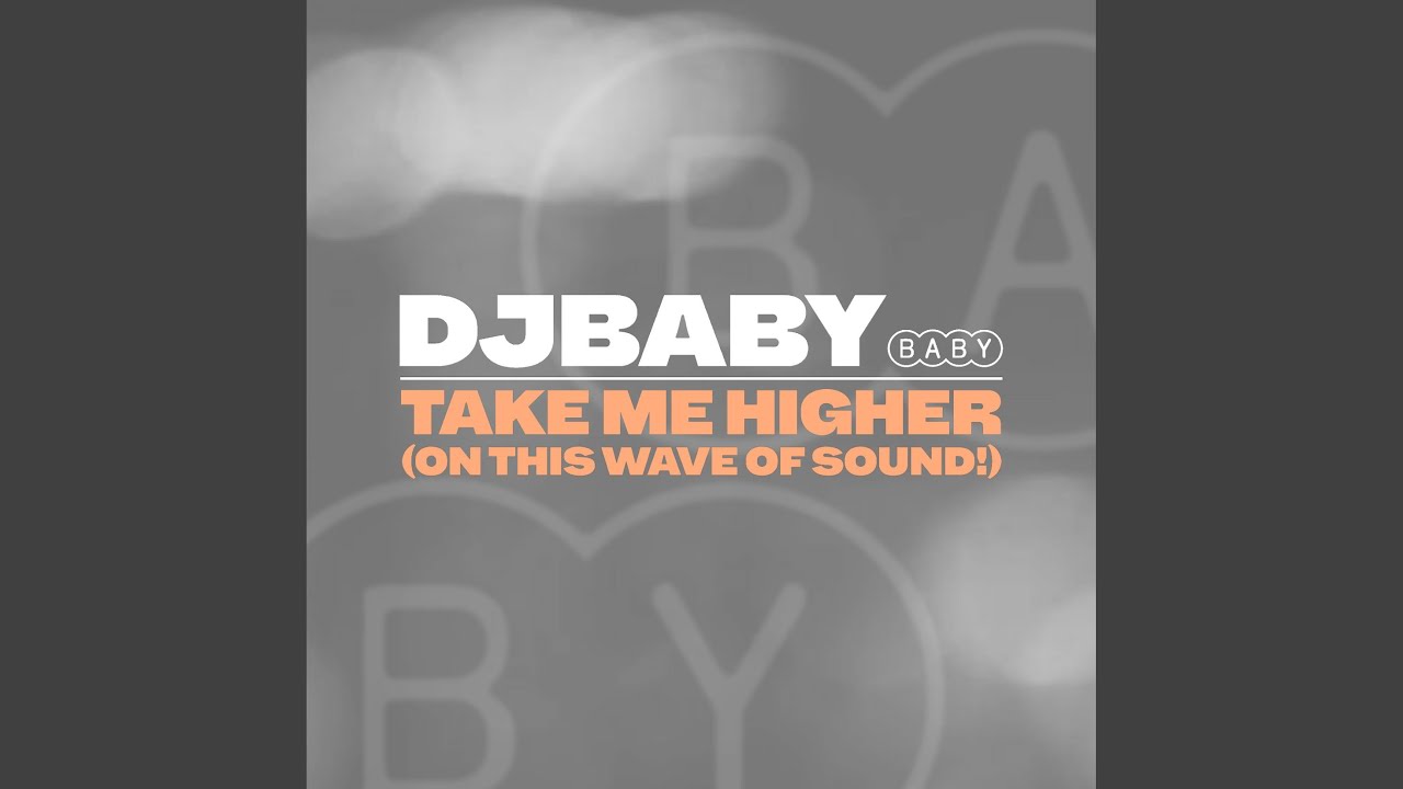 Take Me Higher (On This Wave Of Sound!)