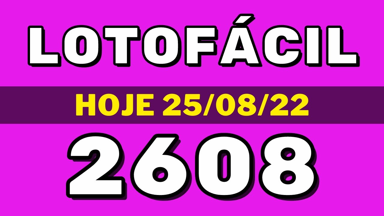 Lotofácil 2608 – resultado da lotofácil de hoje concurso 2608 (25-08-22)