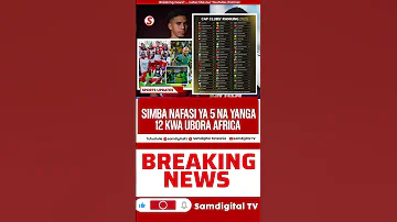 CAF YATOA RANKING MPYA SIMBA NAMBARI 5 AFRIKA YANGA NAMBARI 12 