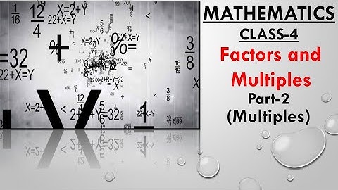 Class-4 || Maths || Ch-6 || Factors and Multiples || Multiples || Part-2