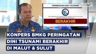 BREAKING NEWS - KONPERS BMKG PERINGATAN DINI TSUNAMI GEMPA DI MALUKU UTARA & SULAWESI UTARA
