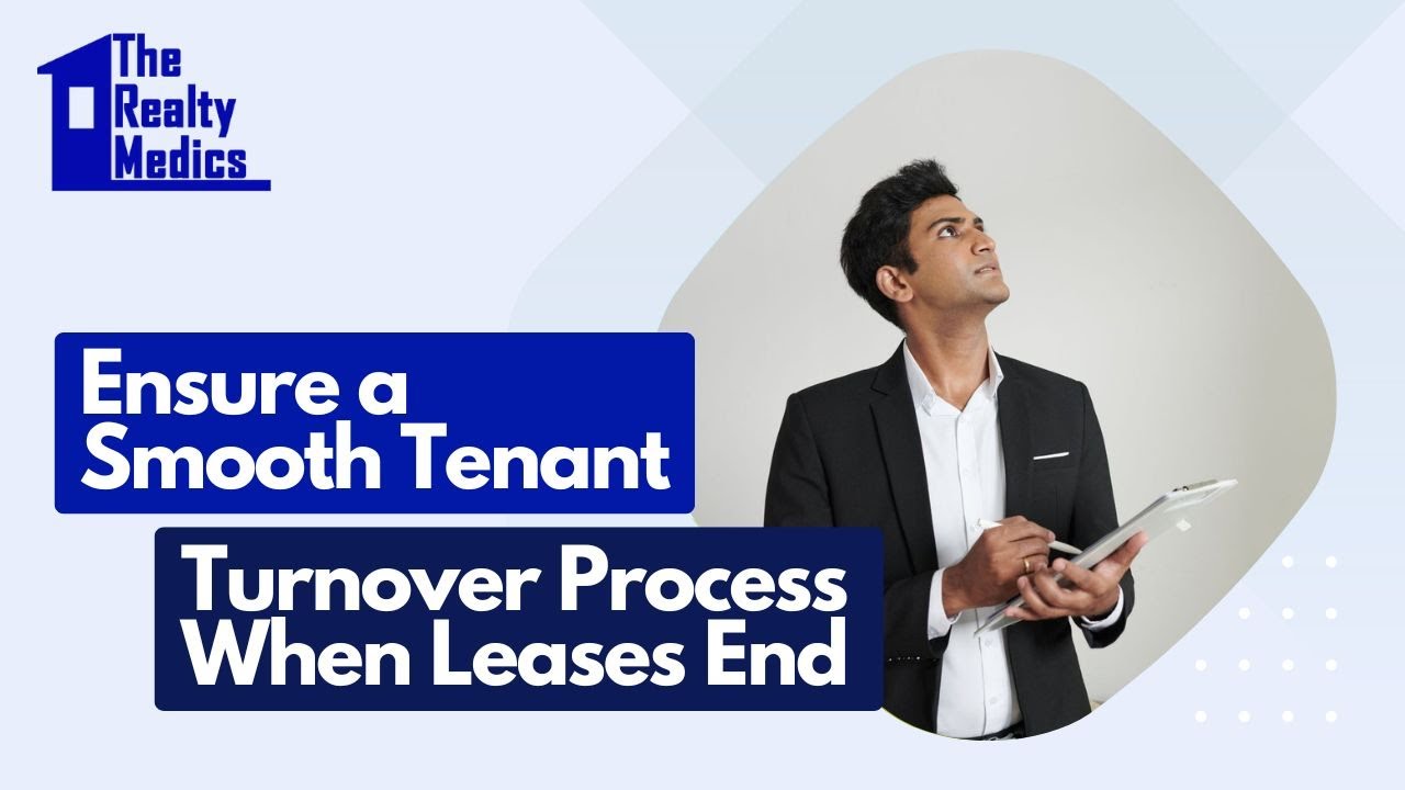 Ensure a Smooth Tenant Turnover Process When Leases End