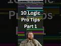 10 Logic Pro Tips - Part 1