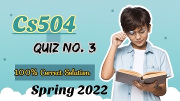 Cs504- Quiz No. 3 Correct Solution || Cs504 Quiz#3 Spring 2022