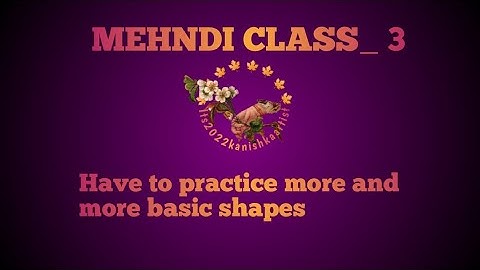 Mehndi class 3/How to learn mehndi for beginners/ shapes practice/ How to learn mehndi class