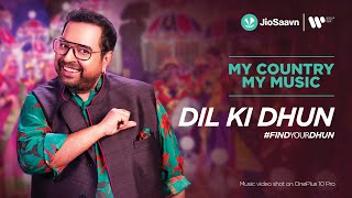 #FindYourDhun | Dil Ki Dhun | Shankar Mahadevan | My Country My Music