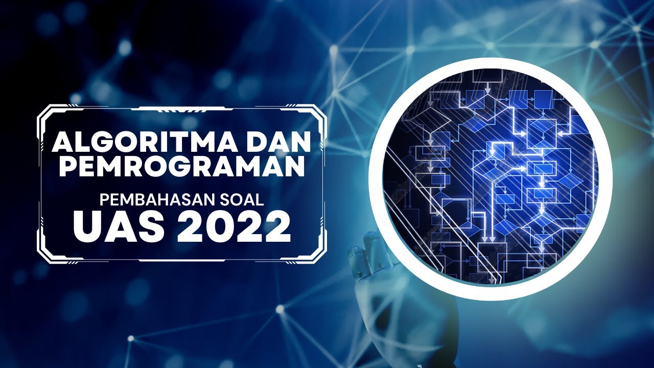 Algoritma dan Pemrograman - UAS 2022 - YouTube