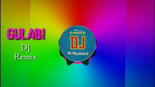 Gulabi song | DJ Remix | Mi Mazharul| Music XM