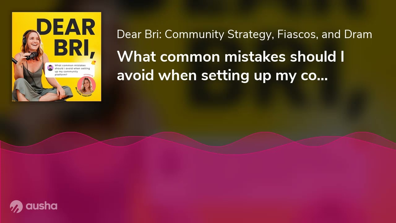 What common mistakes should I avoid when setting up my community platform?