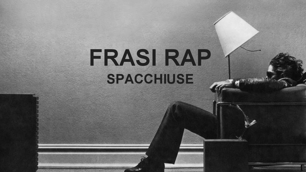 Frasi Rap Spacchiuse Youtube
