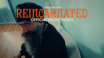 REINCARNATED - L-FRESH The LION | Official Music Video