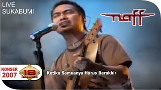 Masih INGAT...!!! dengan Lagu Ini NAFF - Ketika Semuanya Harus Berakhir (Live Sukabumi 15 Mei 2007)