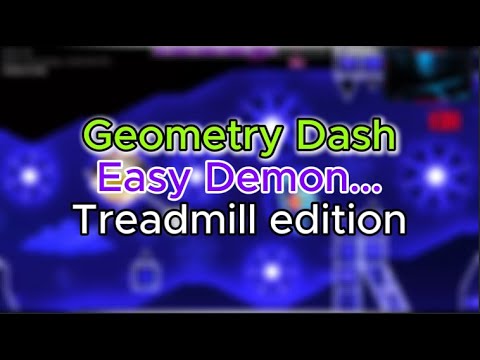 I just beat an EASY DEMON while on a TREADMILL !!! Geometry Dash - YouTube