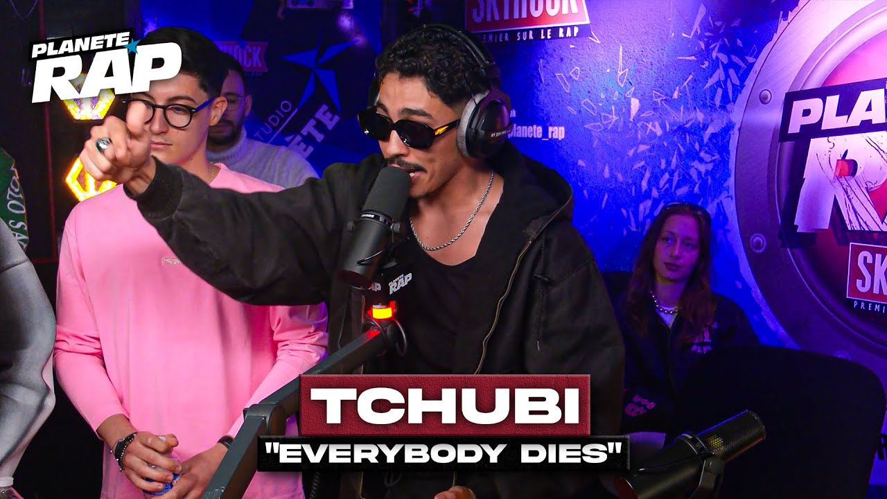 [EXCLU] Tchubi - Everybody dies #PlanèteRap