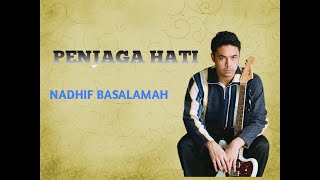 Nadhif Basalamah - Penjaga Hati || lirik lagu #laguhits  #nadhifbasalamah