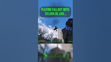 10 Luck in Fallout be like...