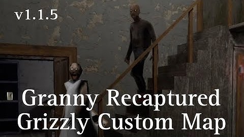 Granny Recaptured Grizzly Custom Map Full Gameplay