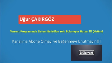 UTORRENT VE BİTTORRENT SİSTEM BELİRTİLEN YOLU BULAMIYOR HATASI ÇÖZÜMÜ 2021